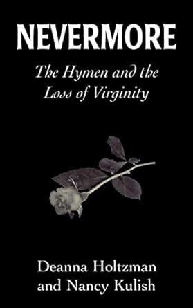 defloration|Nevermore: the hymen and the loss of virginity .